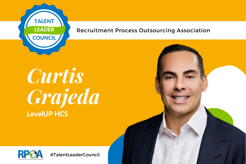 Curtis Grajeda of LevelUp HCS on Improving The Recruitment Process With RPO