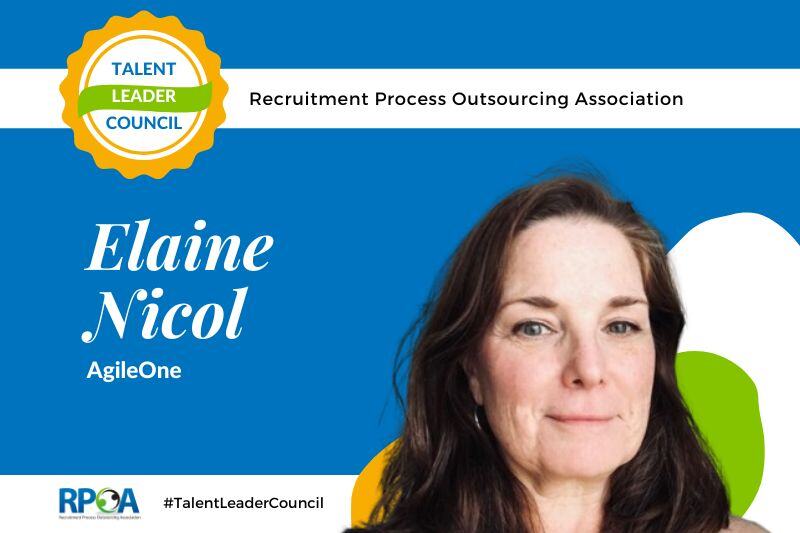 Elaine Nicol of AgileOne Explains How Recruitment Process Outsourcing (RPO) Improves Talent Acquisition